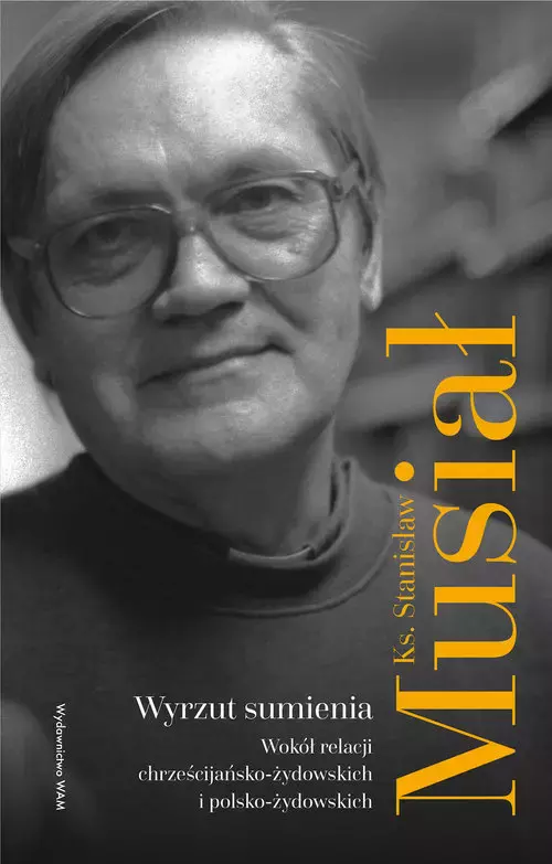 Wyrzut sumienia. Wokół relacji chrześcijańsko-żydowskich i polsko-żydowskich - Książki