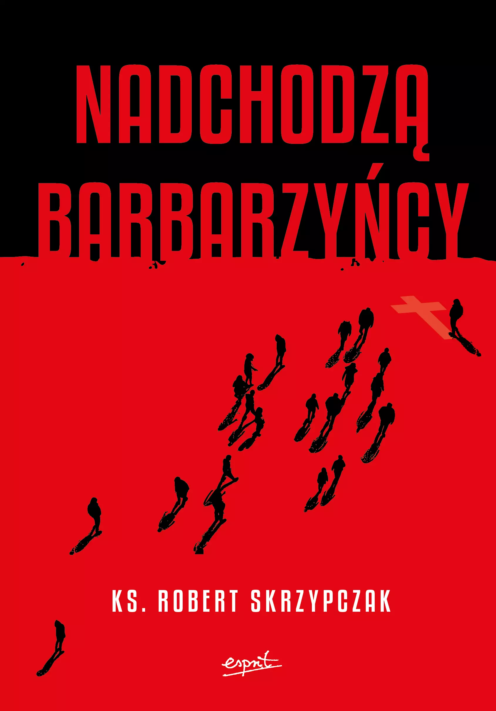 Nadchodzą barbarzyńcy. Katecheza Boga w wydarzeniach - Książki