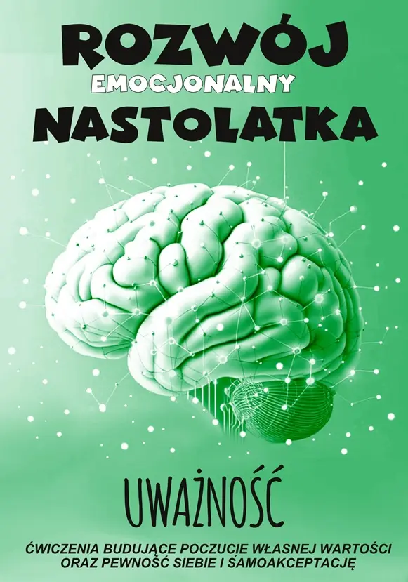 Uważność. Rozwój emocjonalny nastolatka - Książki