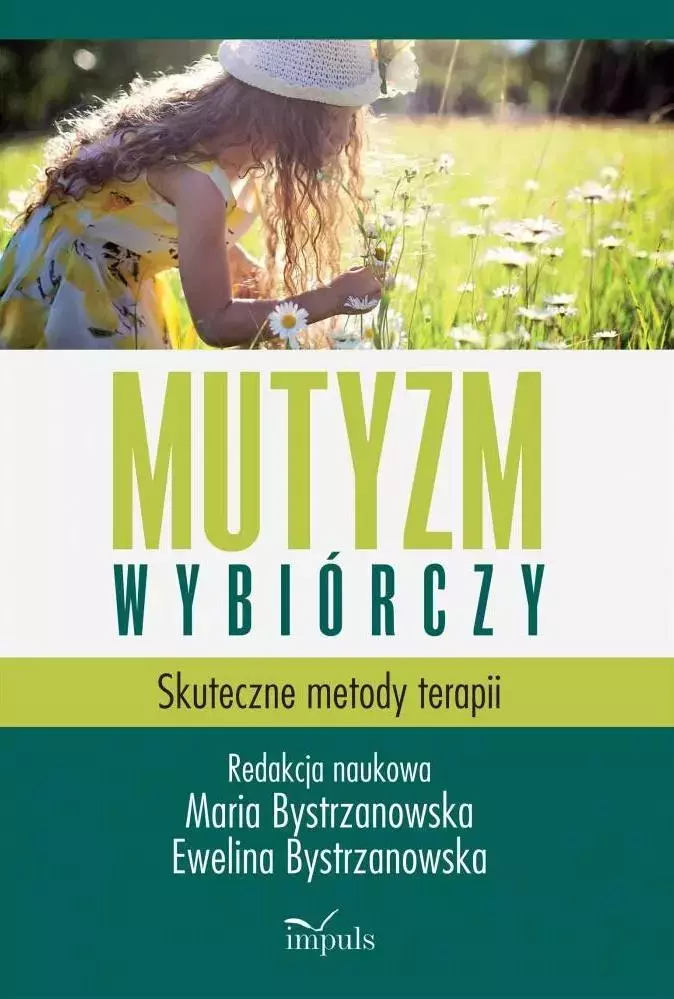 Mutyzm wybiórczy. Skuteczne metody terapii, wydanie 2 - Książki