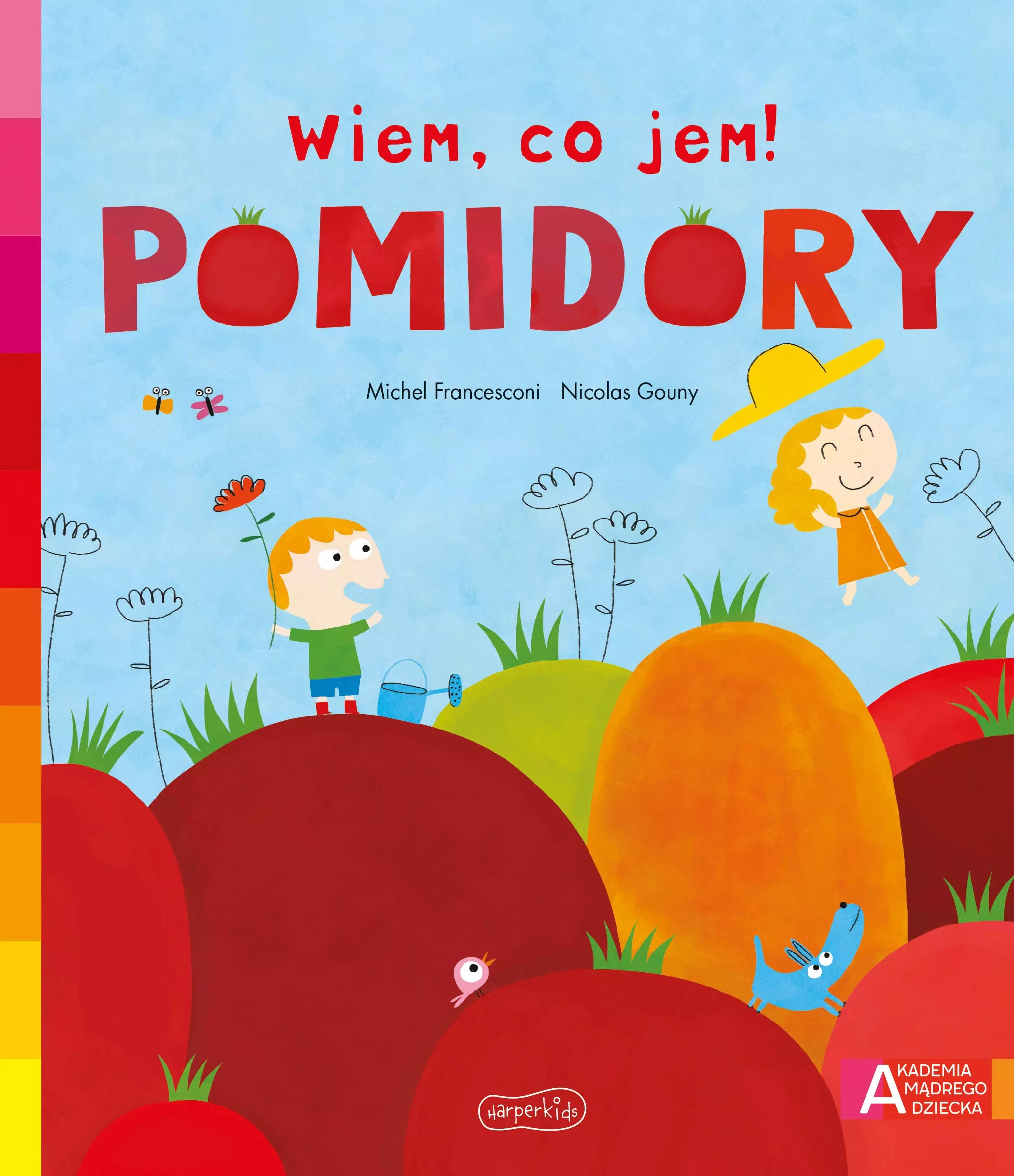 Akademia mądrego dziecka. Wiem, co jem! Pomidory - Książki
