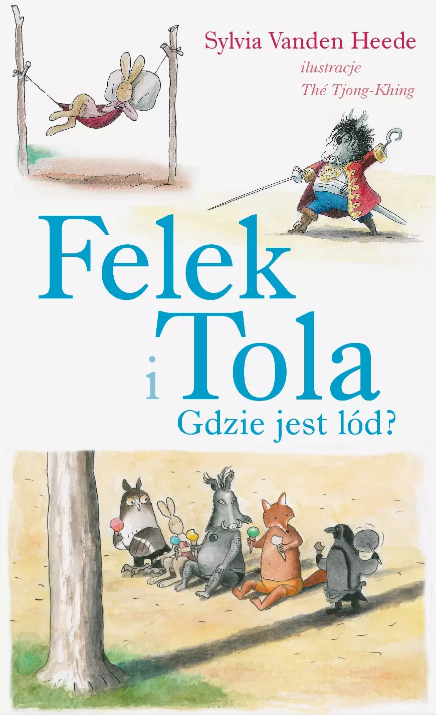 Felek i Tola. Gdzie jest lód? - Książki