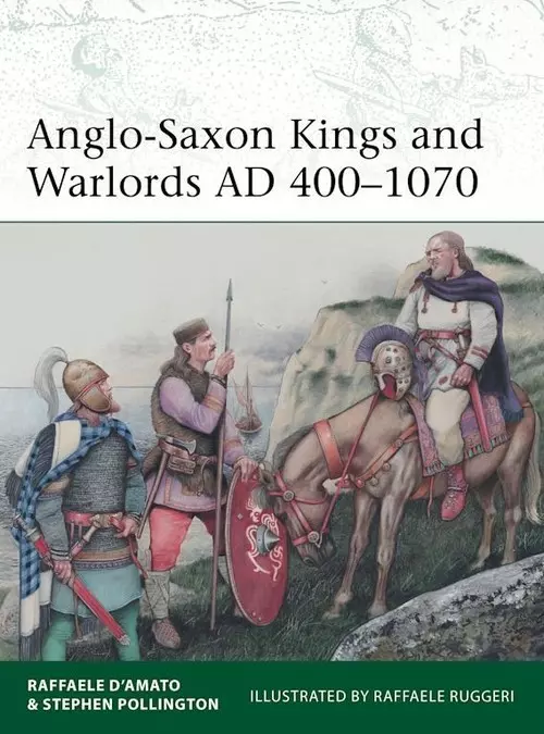 Anglo-Saxon Kings and Warlords AD 400-1070 - Książki