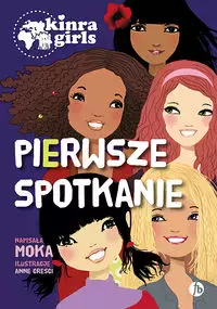 Kinra Girls 1. Pierwsze spotkanie - Książki