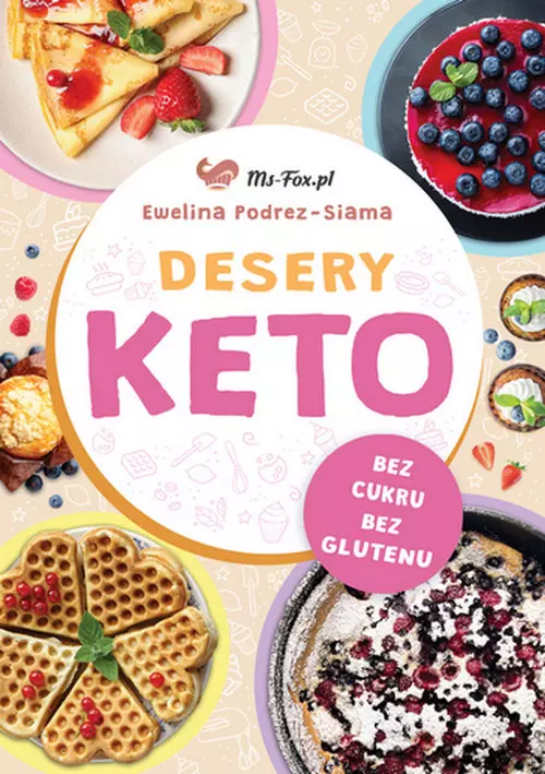 Desery KETO Słodycze bez cukru, bez glutenu, ze smakiem - Książki
