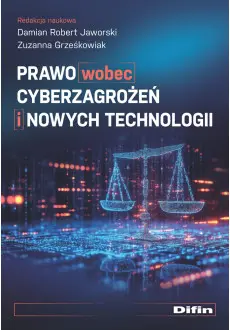Prawo wobec cyberzagrożeń i nowych technologii - Książki