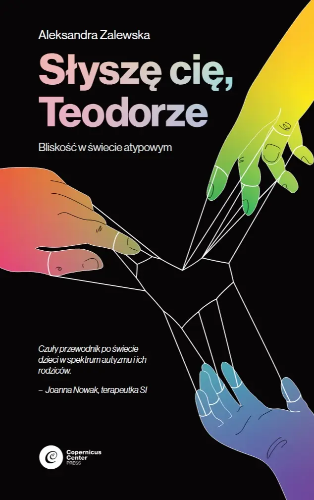 Słyszę Cię, Teodorze. Bliskość w świecie atypowym - Książki
