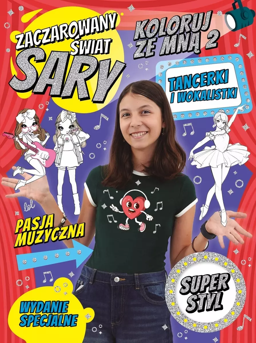 Zaczarowany świat Sary. Koloruj ze mną 2. Tancerki i wokalistki. Wydanie specjalne - Książki