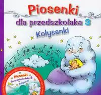 Piosenki dla przedszkolaka. Część 3. Kołysanki + CD - Książki