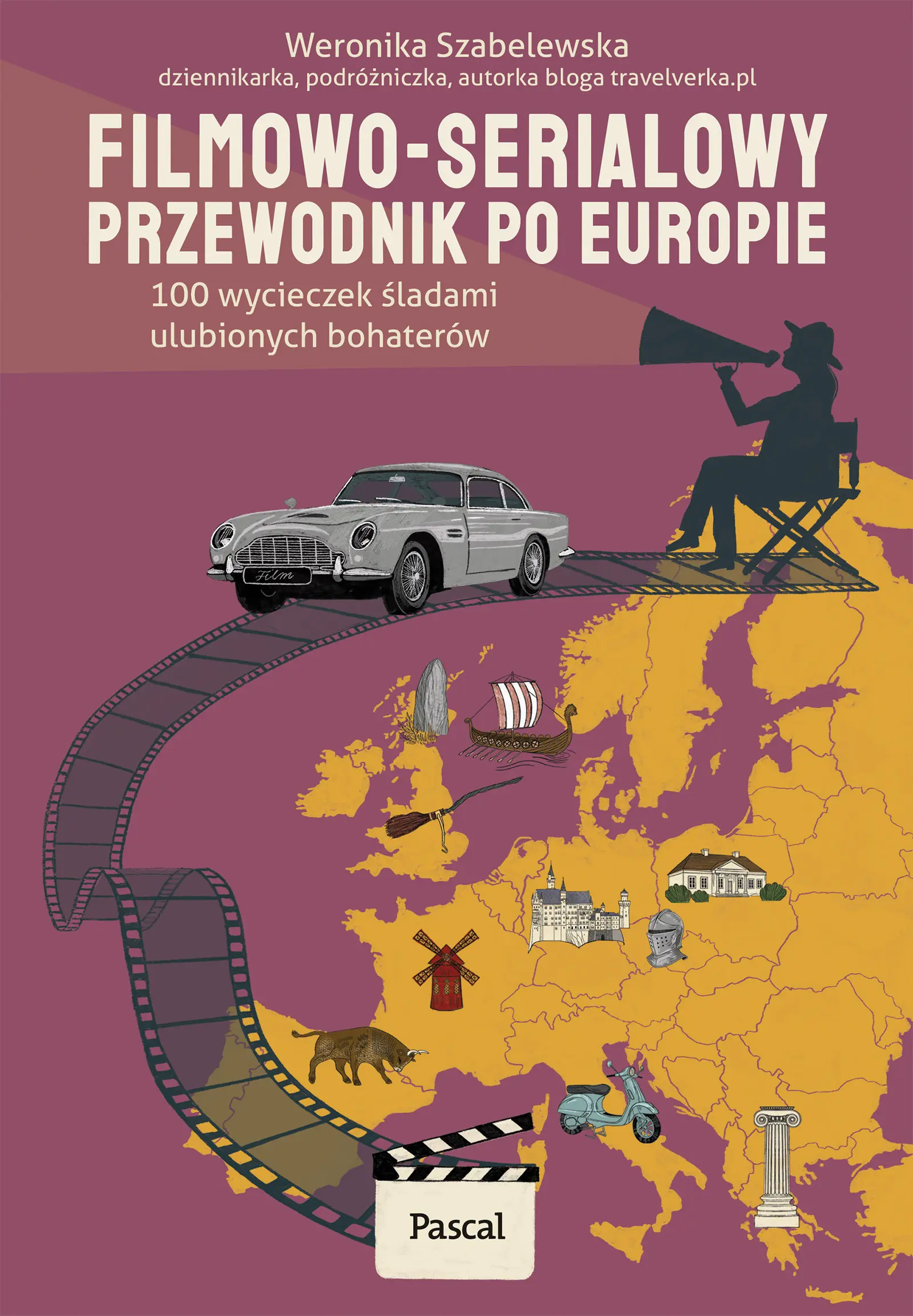Filmowo-serialowy przewodnik po Europie. 100 wycieczek śladami ulubionych bohaterów - Książki