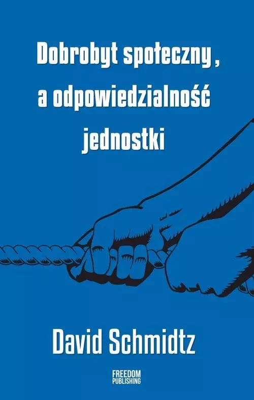 Dobrobyt społeczny a odpowiedzialność jednostki - Książki