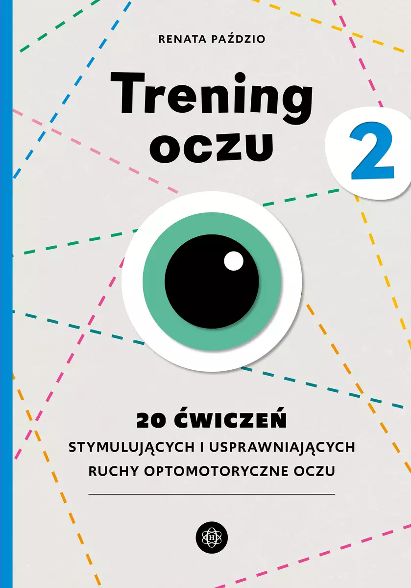 Trening oczu 2. 20 ćwiczeń stymulujących i usprawniających ruchy optomotoryczne oczu - Książki