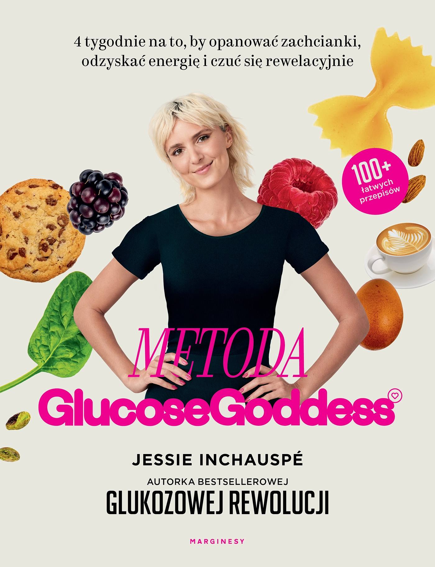 Glukozowa rewolucja. Metoda Glucose Goddess. 4 tygodnie na to, by opanować zachcianki, odzyskać energię i czuć się rewelacyjnie - Książki