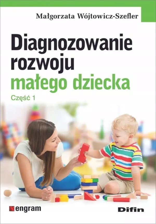 Diagnozowanie rozwoju małego dziecka. Część 1 - Książki