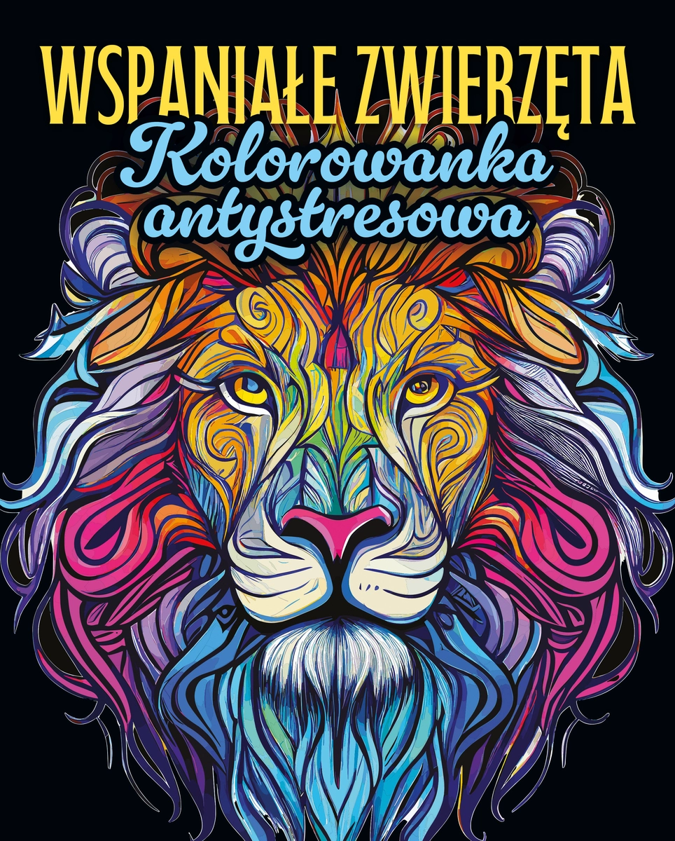 Wspaniałe zwierzęta. Kolorowanka antystresowa - Książki