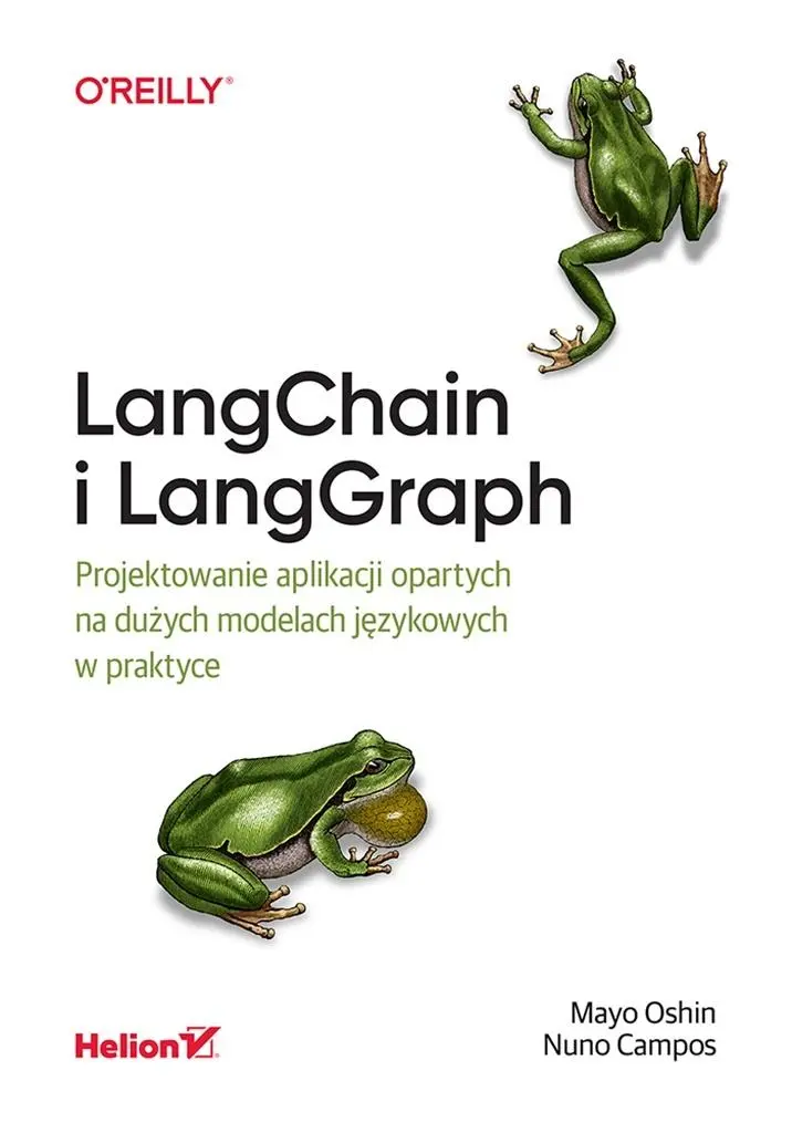 LangChain i LangGraph. Projektowanie aplikacji.. - Książki