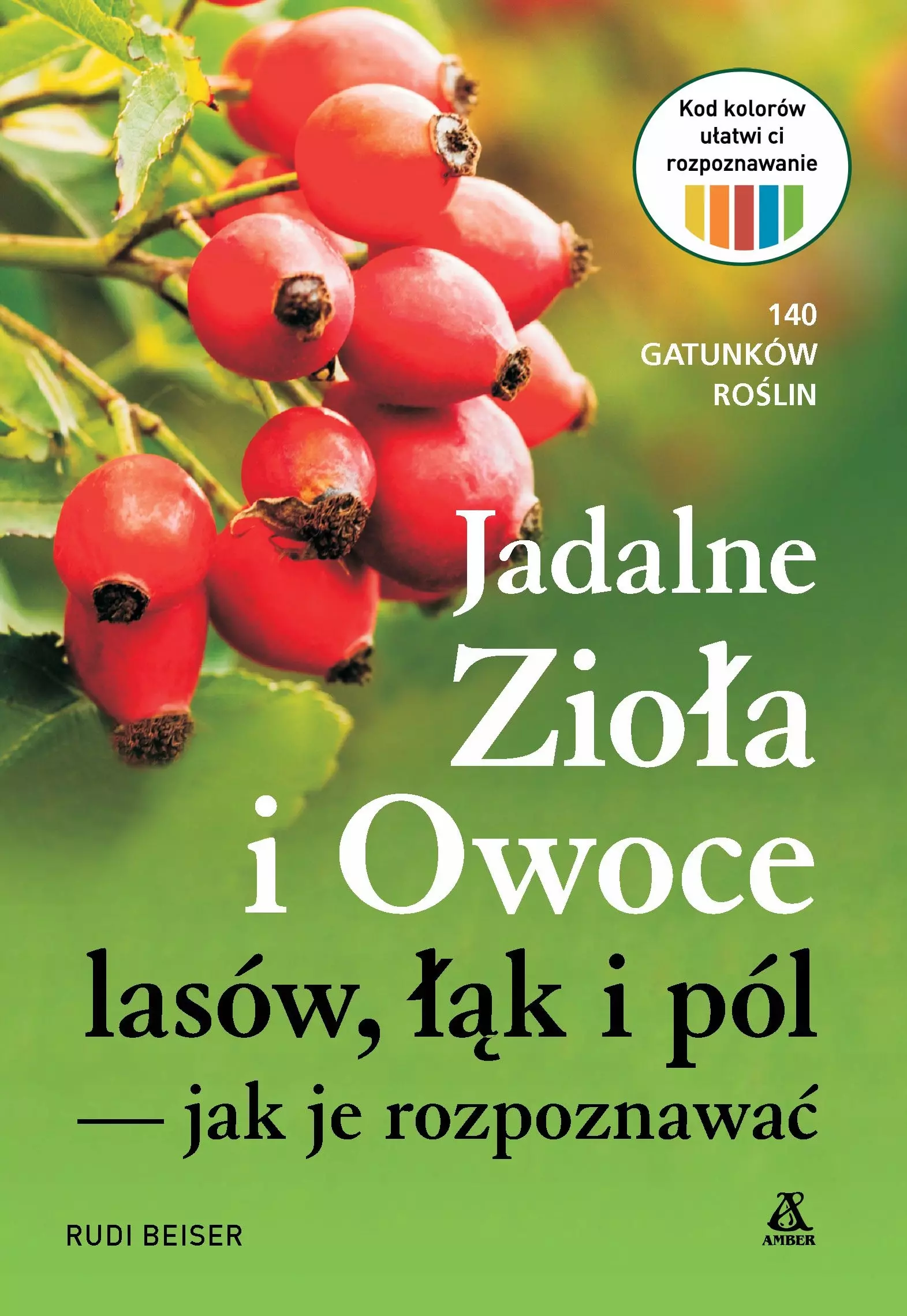 Jadalne zioła i owoce lasów, łąk i pól - jak je rozpoznawać - Książki