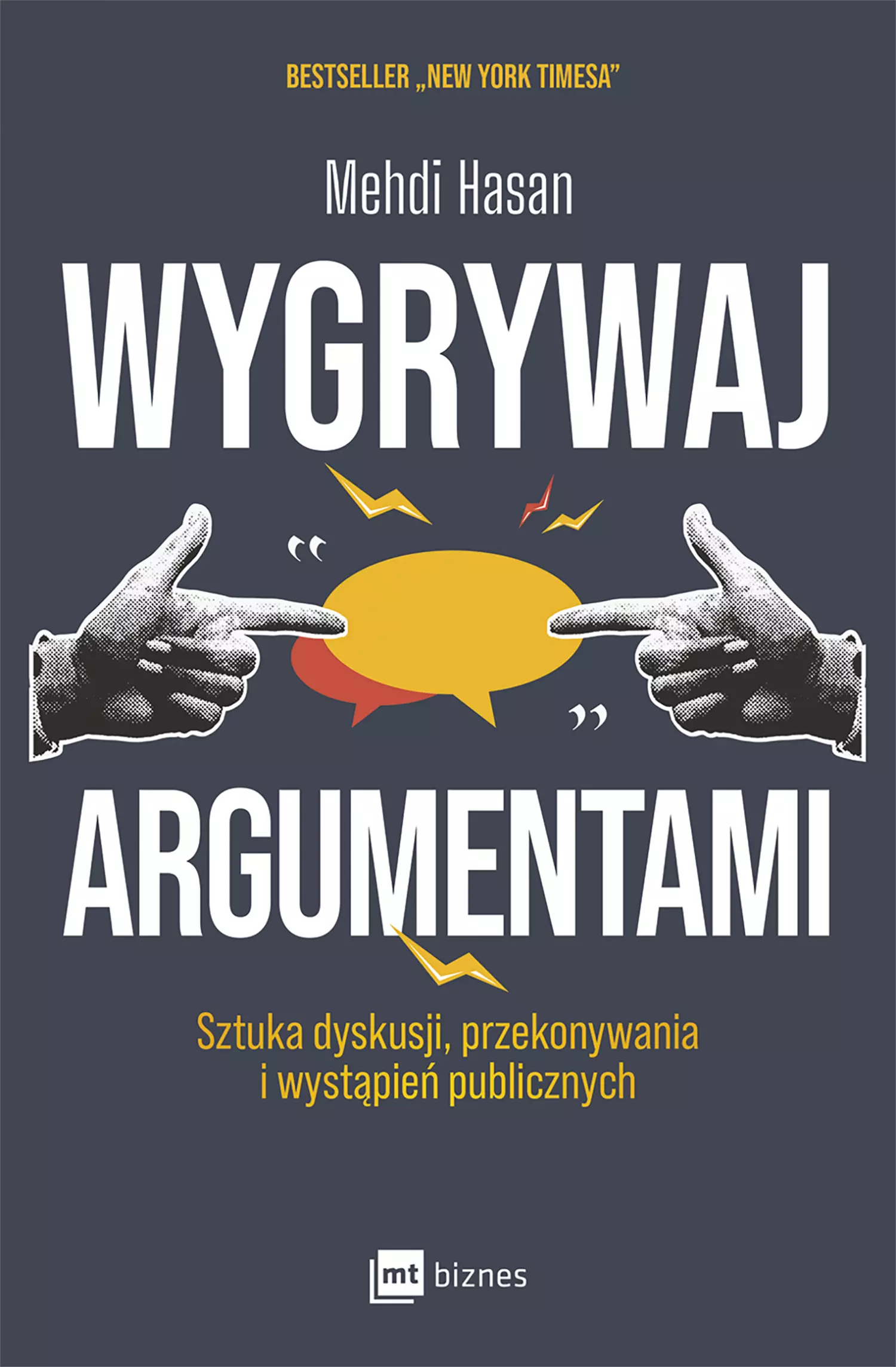 Wygrywaj argumentami. Sztuka dyskusji, przekonywania i wystąpień publicznych - Książki