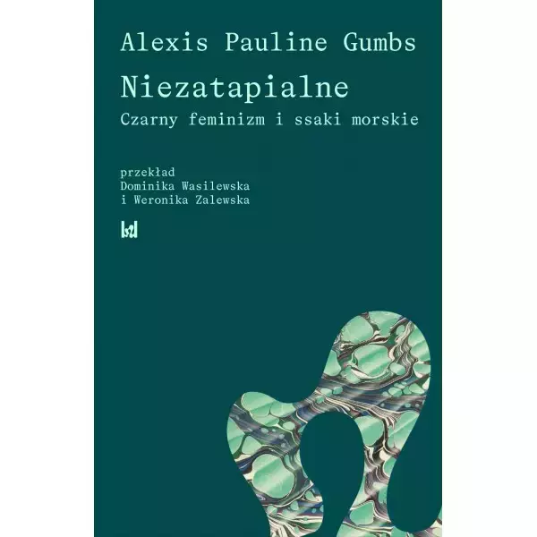 Niezatapialne. Czarny feminizm i ssaki morskie - Książki