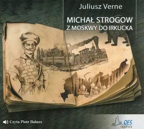 Michał Strogow. Z Moskwy do Irkucka. Audiobook - Audiobooki