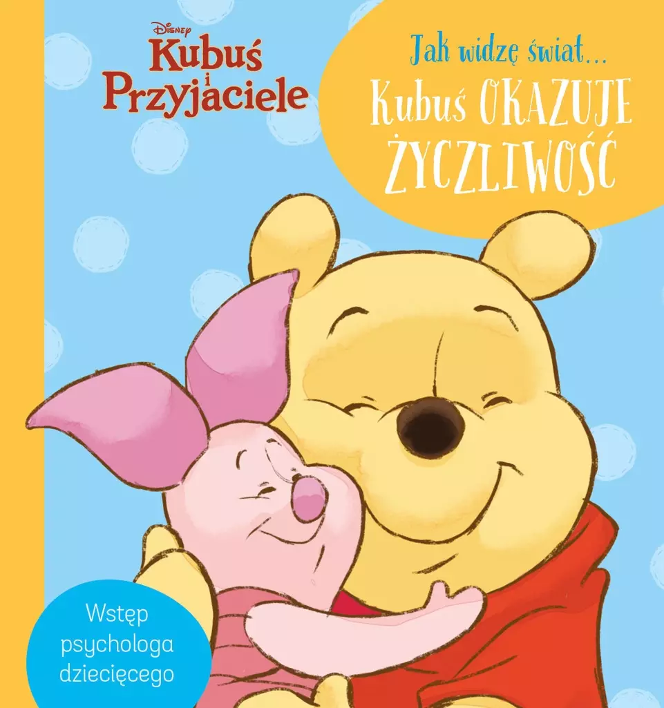 Jak widzę świat... Kubuś okazuje życzliwość. Disney Kubuś i Przyjaciele - Książki