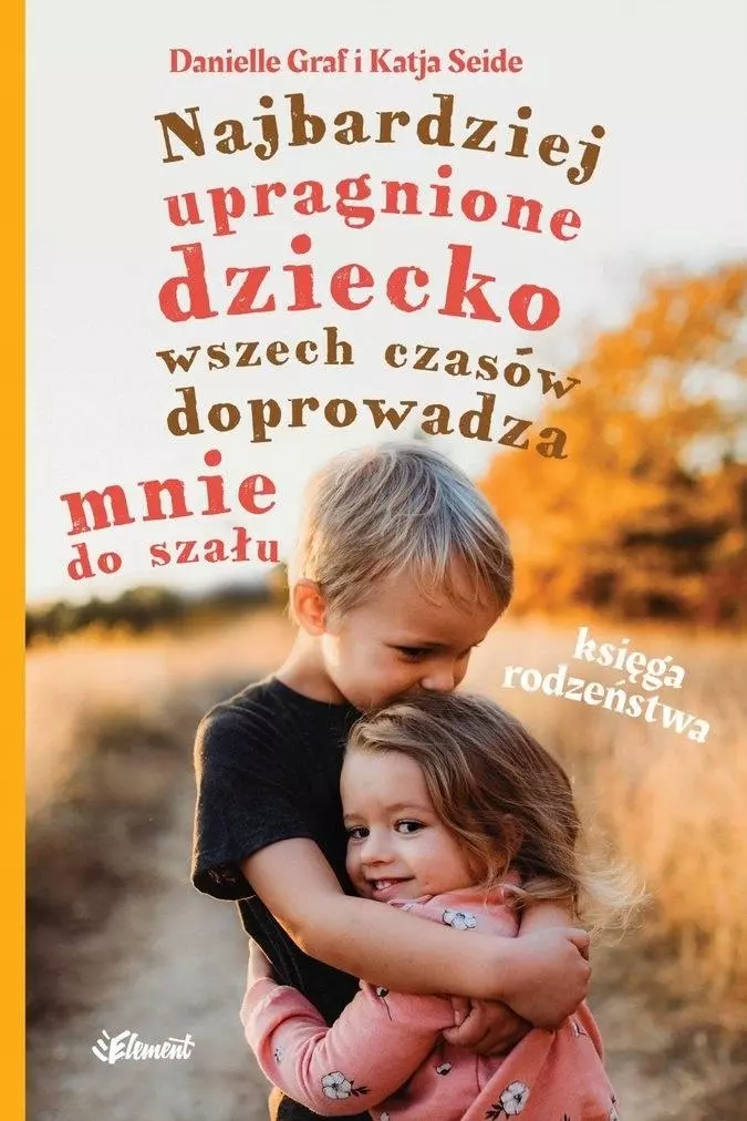 Najbardziej upragnione dziecko wszech czasów doprowadza mnie do szału - Książki