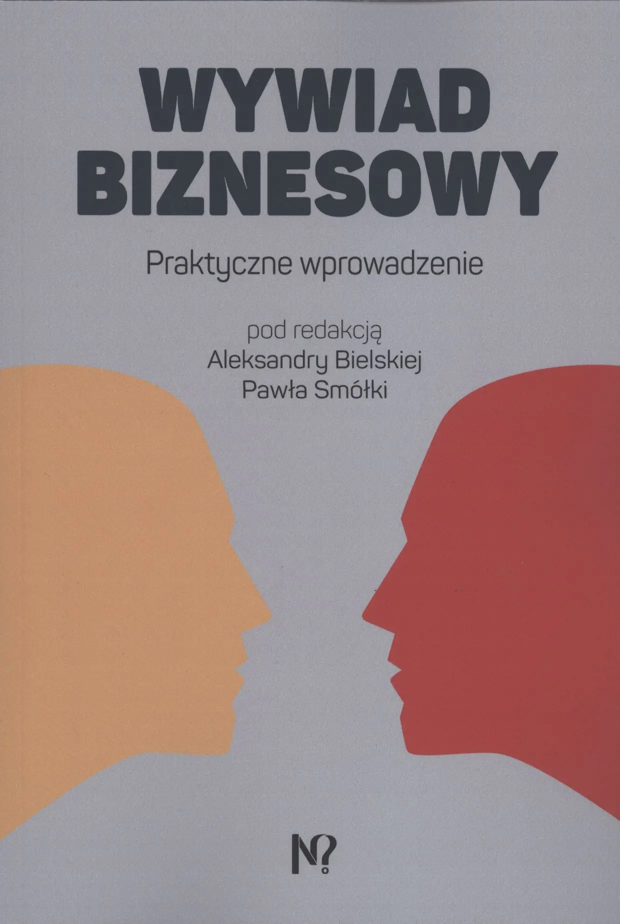 Wywiad biznesowy. Praktyczne wprowadzenie - Książki