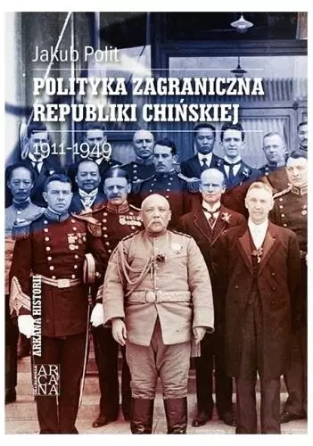 Polityka zagraniczna Republiki Chińskiej 1911-1949 - Książki