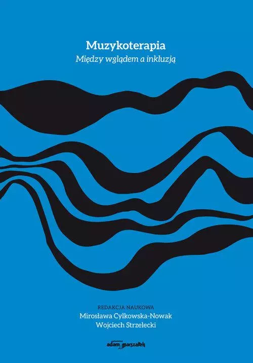 Muzykoterapia. Między wglądem a inkluzją - Książki