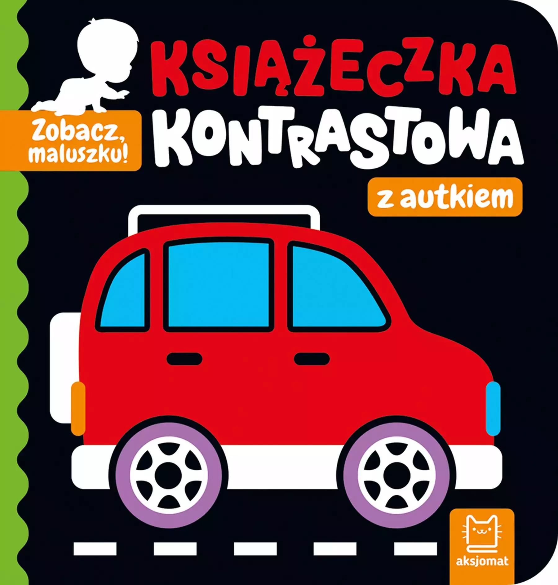 Zobacz, maluszku! Książeczka kontrastowa z autkiem - Książki