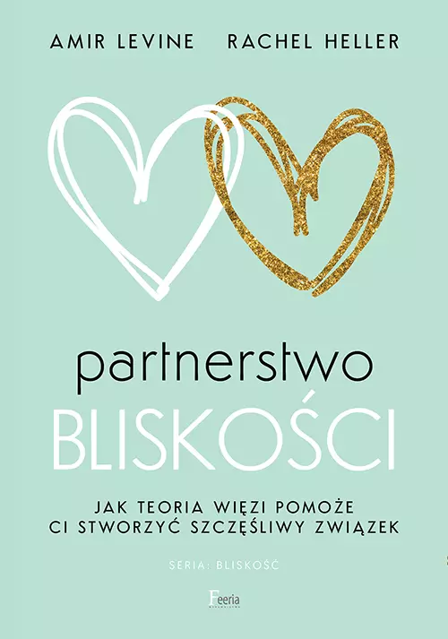 Partnerstwo bliskości. Jak teoria więzi pomoże ci stworzyć szczęśliwy związek wyd. 2 - Książki