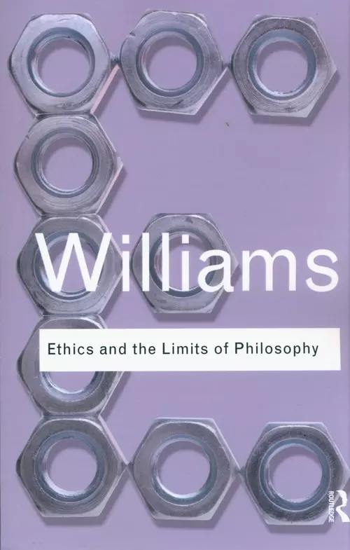 Ethics and the Limits of Philosophy - Williams Bernard
