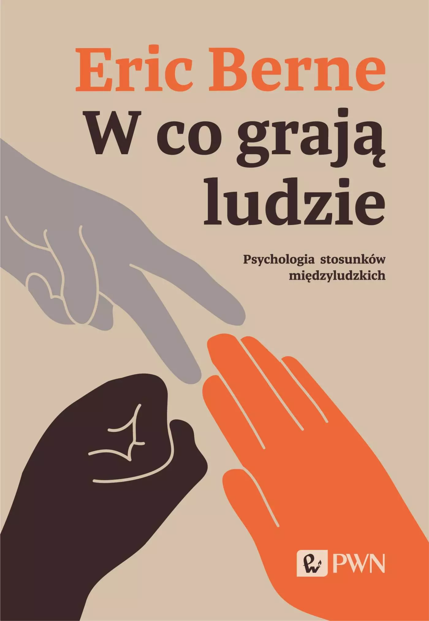 W co grają ludzie. Psychologia stosunków międzyludzkich - Książki