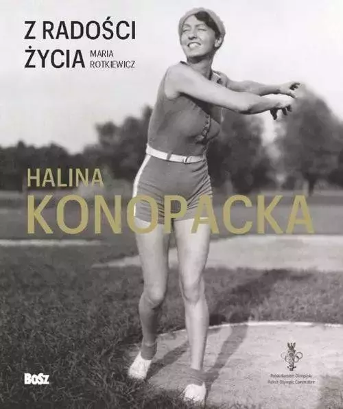 Z radości życia. Halina Konopacka - Książki