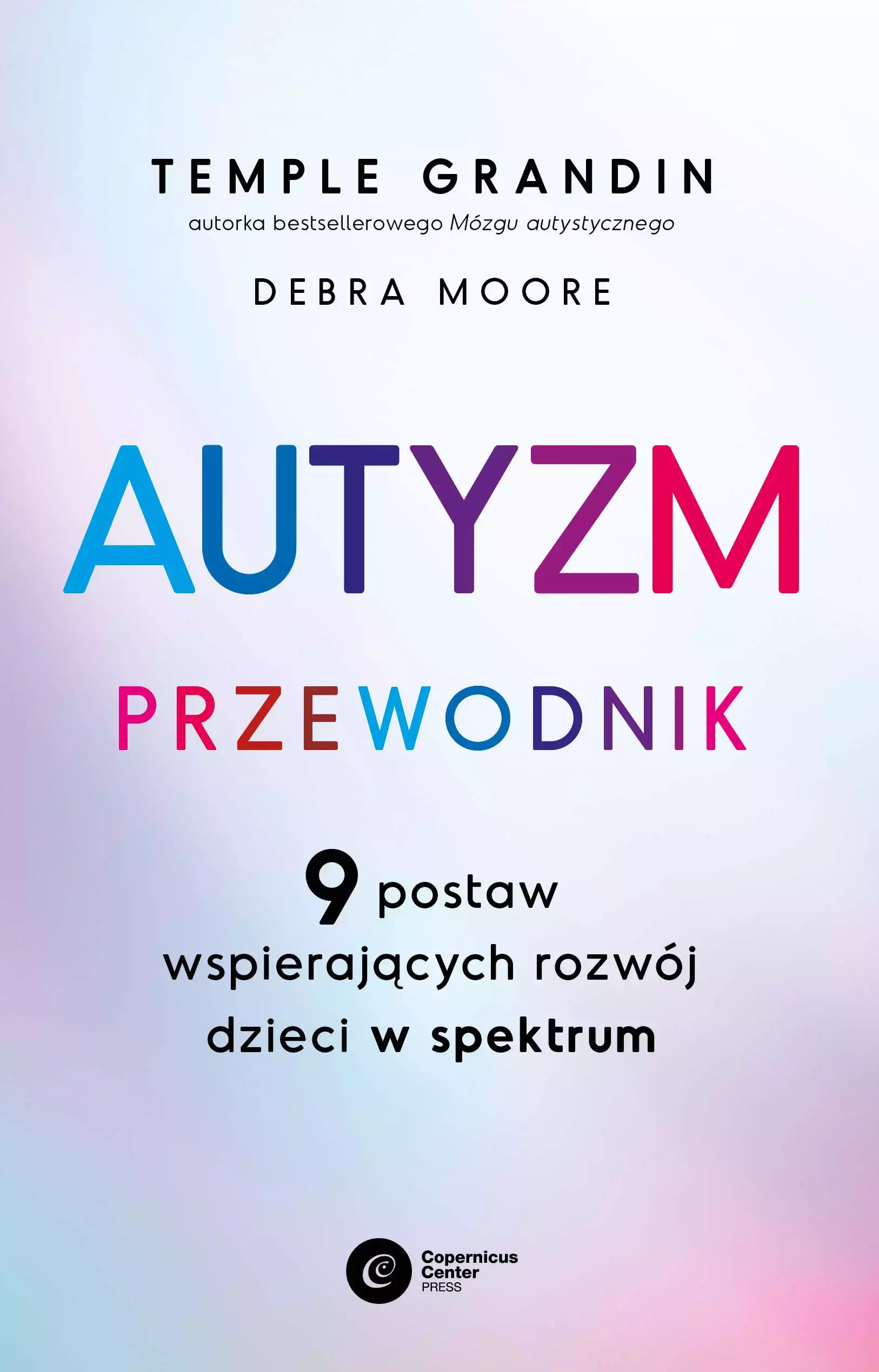 Autyzm. Przewodnik. 9 postaw wspierających rozwój dzieci w spektrum - Książki