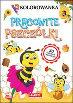 Kolorowanka. Pracowite pszczółki - Książki