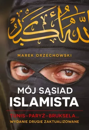 Mój sąsiad islamista. Tunis–Paryż–Bruksela… - Książki