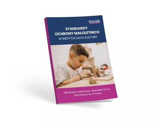 Standardy ochrony małoletnich w instytucjach kultury - Książki