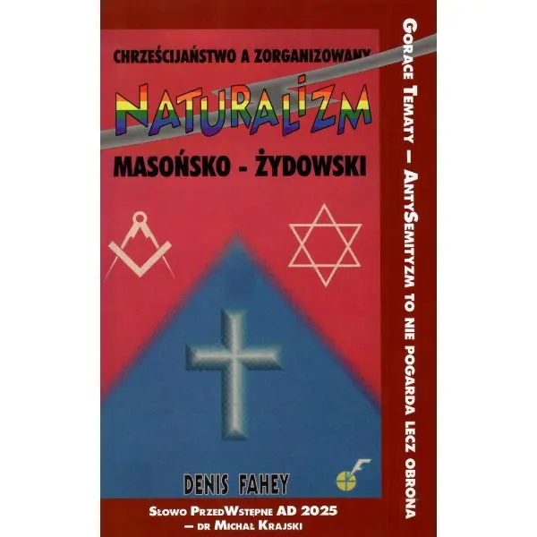 Chrześcijaństwo a zorganizowany naturalizm masońsko-żydowski - Książki