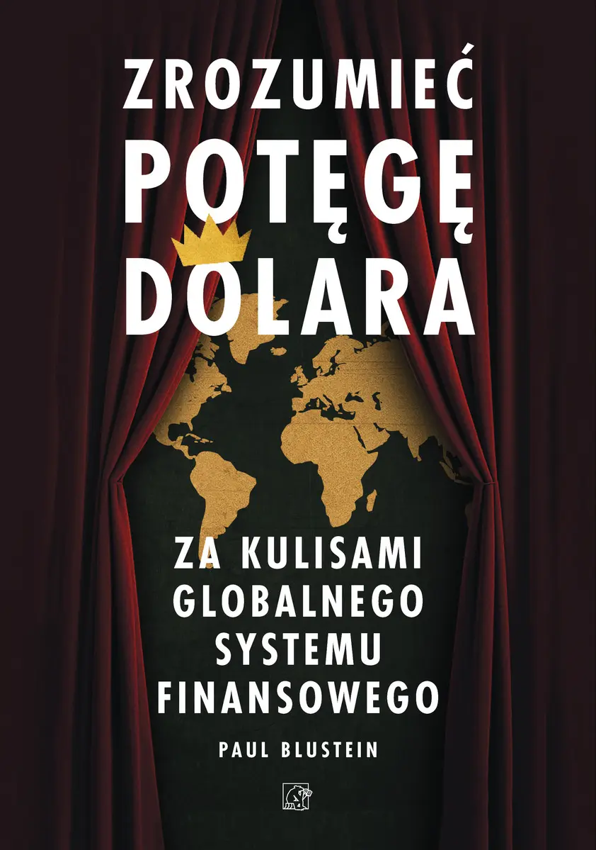 Zrozumieć potęgę dolara. Za kulisami globalnego systemu finansowego - Książki