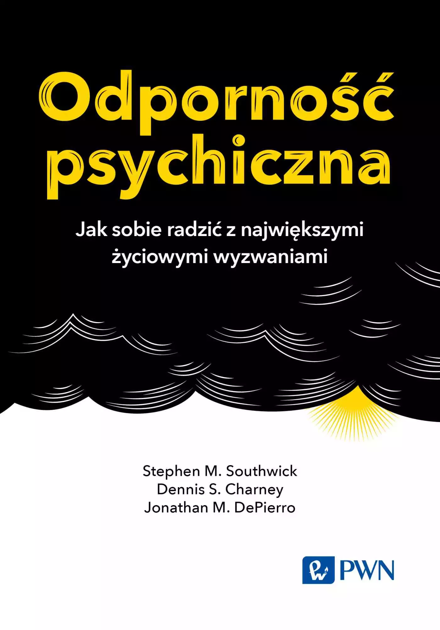 Odporność psychiczna. Jak sobie radzić z największymi życiowymi wyzwaniami - Książki