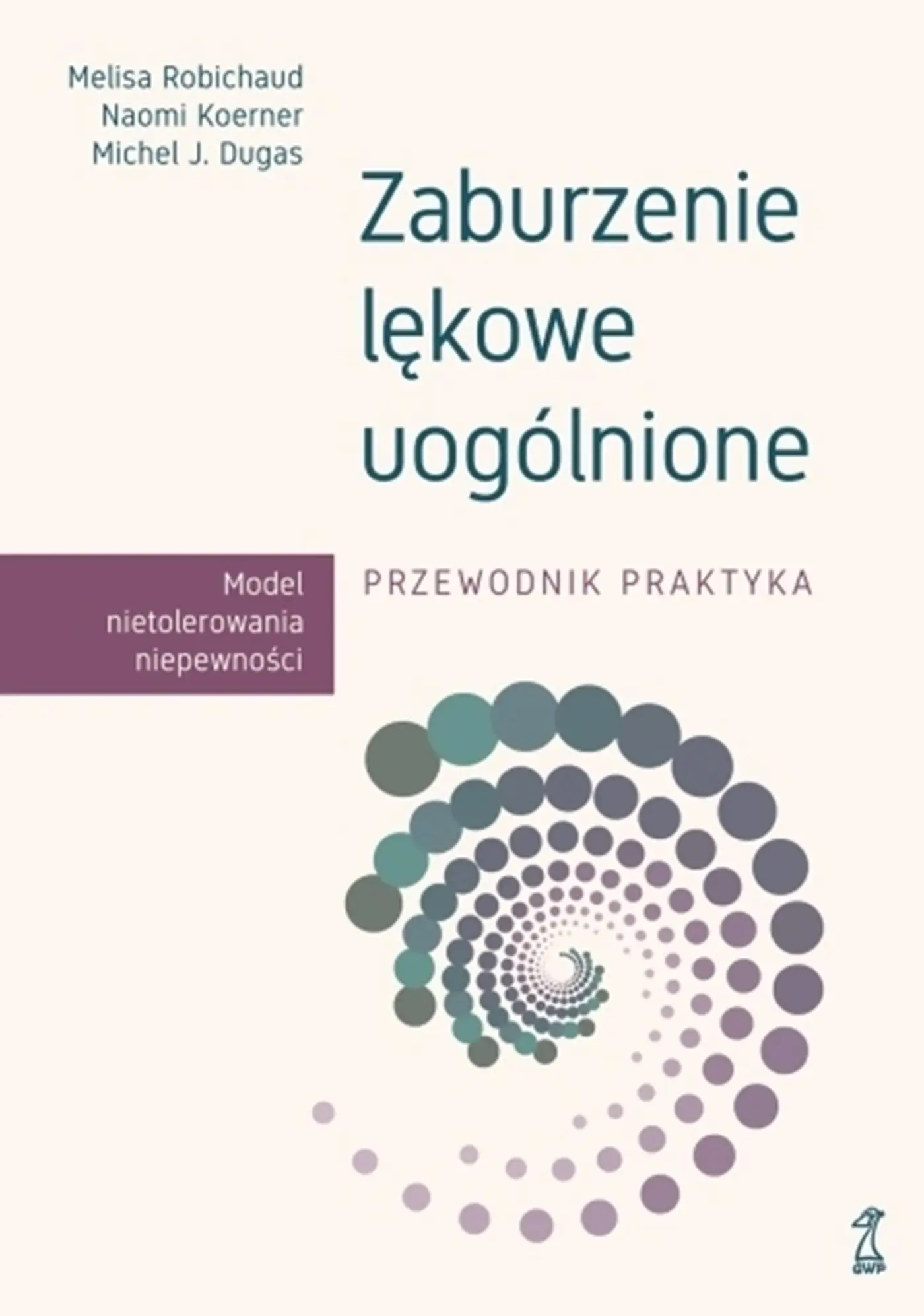 Zaburzenie lękowe uogólnione. Przewodnik praktyka - Książki
