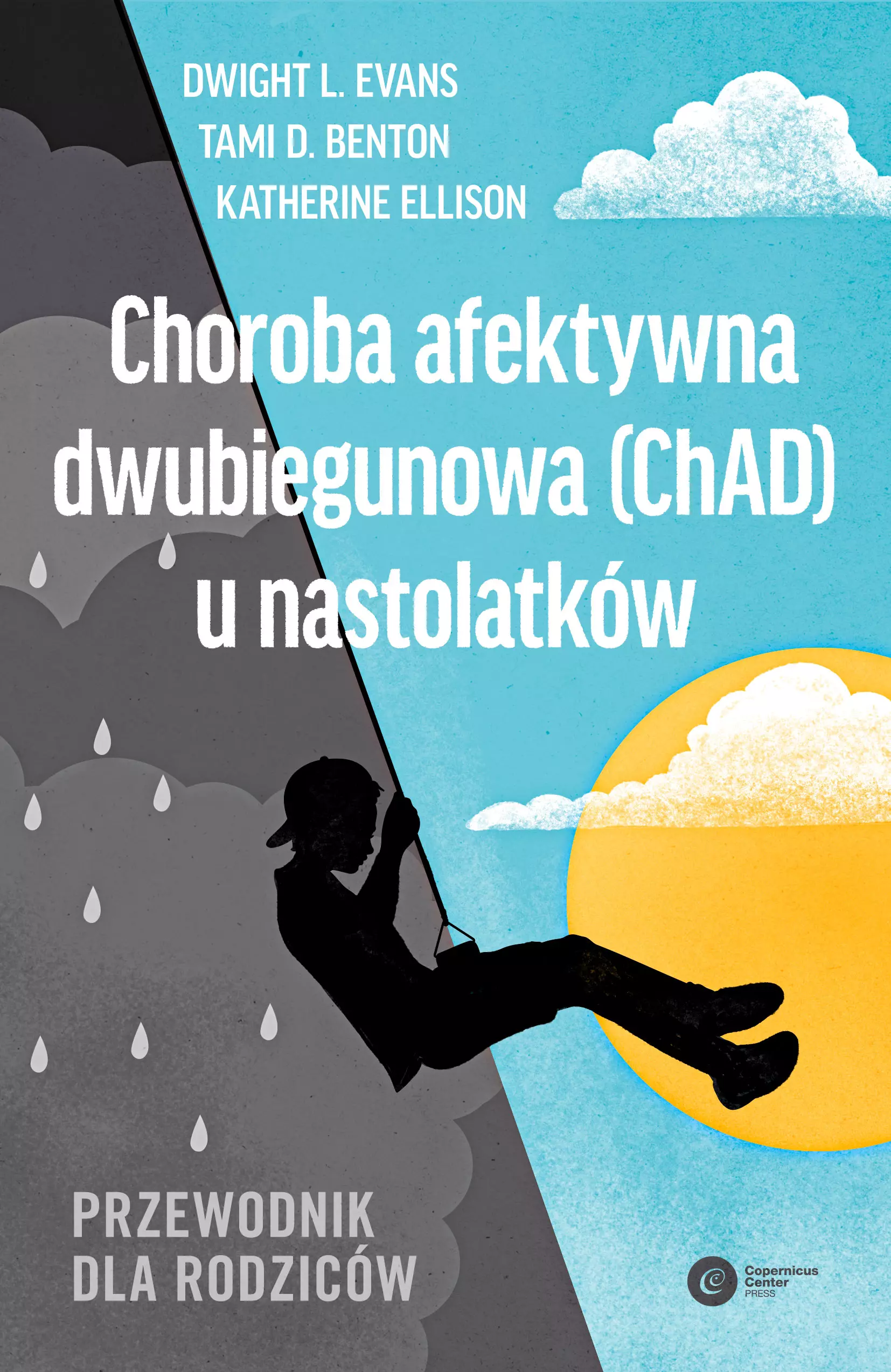 Choroba afektywna dwubiegunowa (ChAD) u nastolatków. Przewodnik dla rodziców - Książki