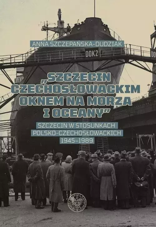 Szczecin czechosłowackim oknem na morza i oceany - Książki