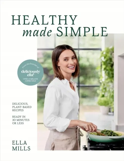 Deliciously Ella Healthy Made Simple: Delicious, plant-based recipes, ready in 30 minutes or less - Książki