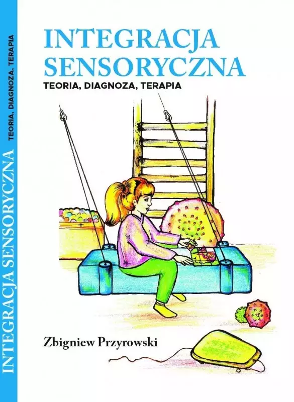 Integracja sensoryczna. Teoria, diagnoza, terapia - Książki