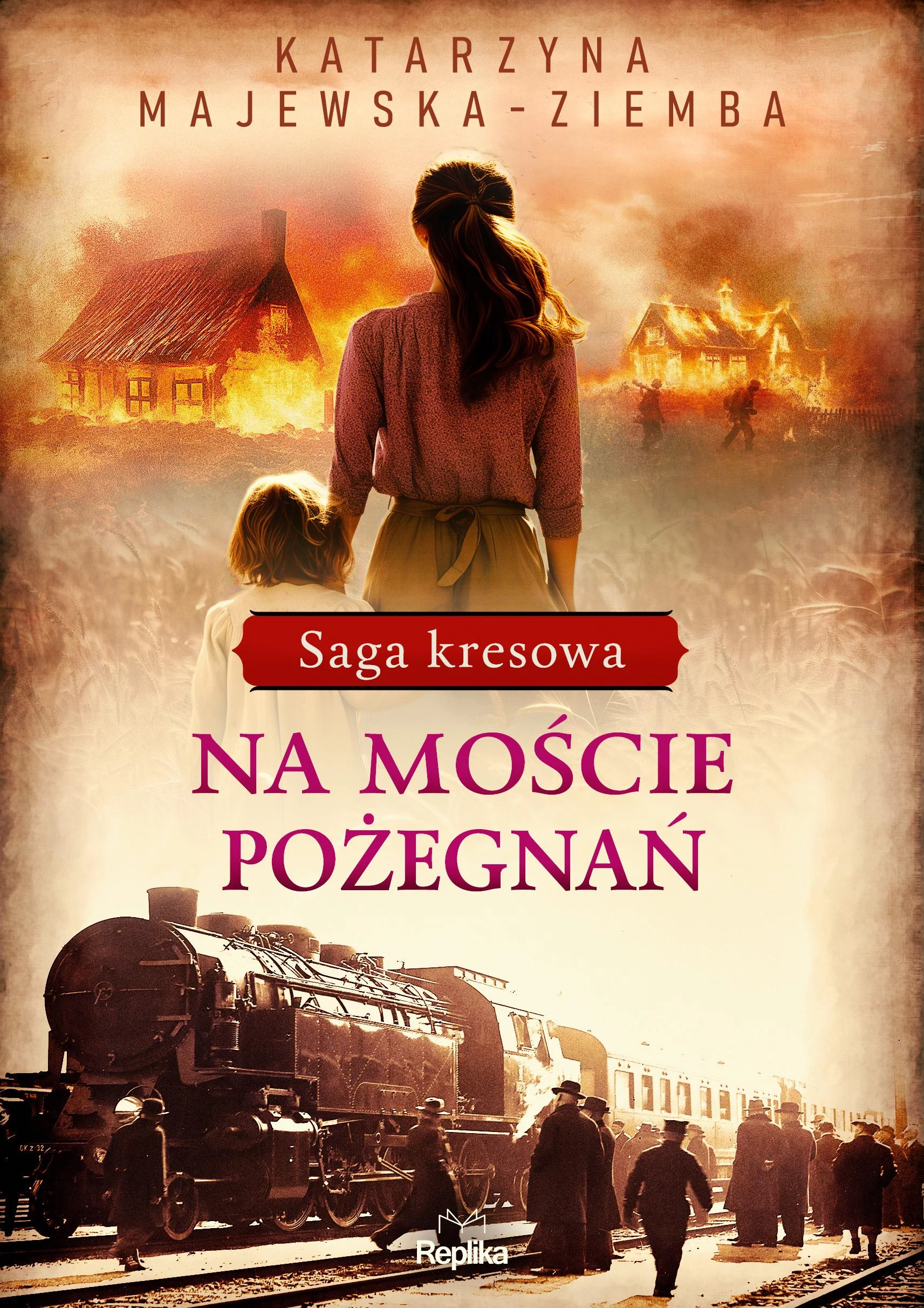 Saga kresowa. 2. Na moście pożegnań. Saga kresowa, tom 2 - Książki