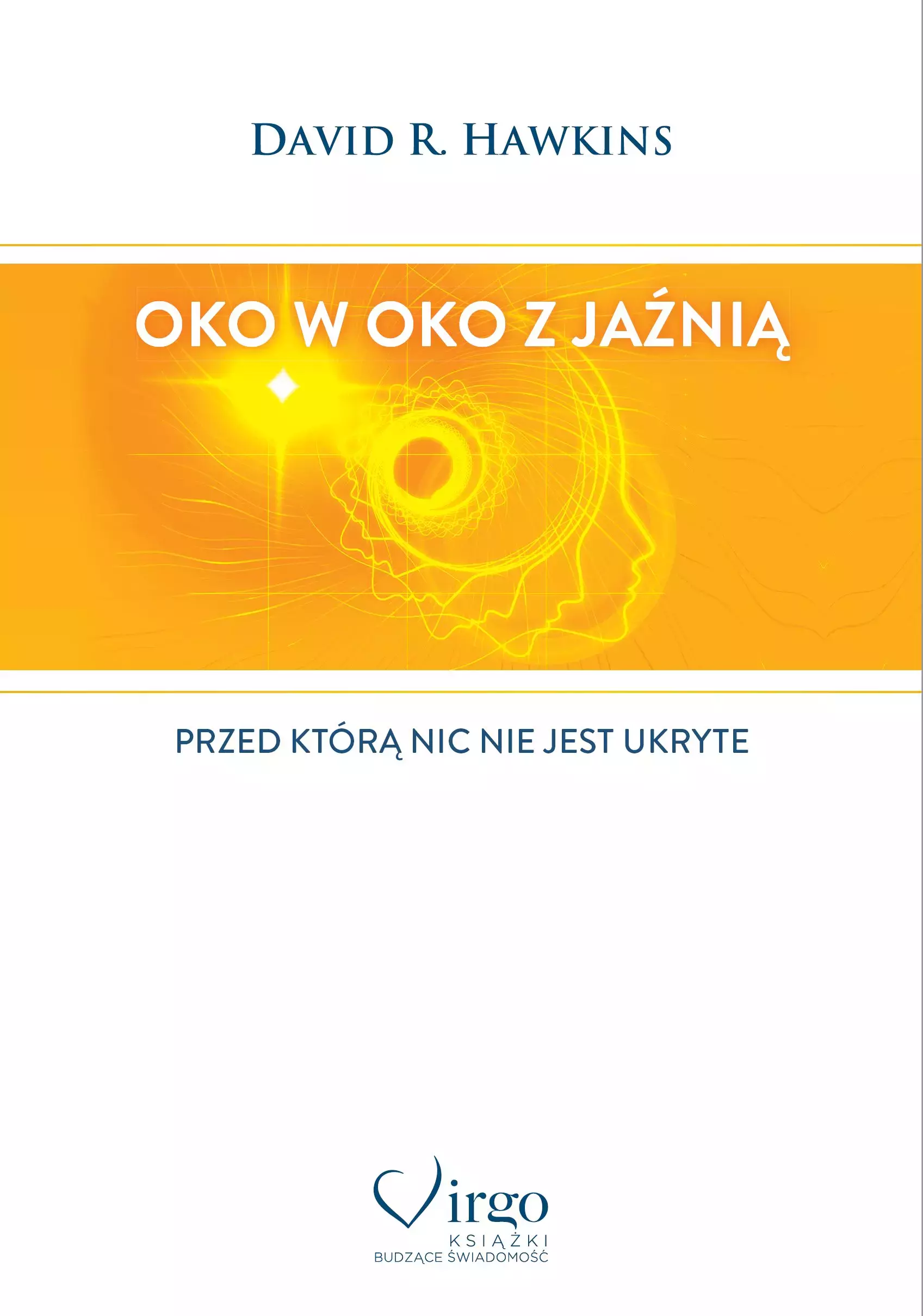Oko w oko z jaźnią. Przed którą nic nie jest ukryte - Książki