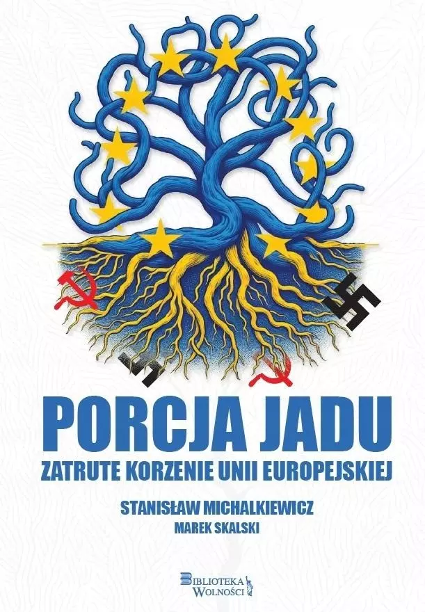 Porcja jadu. Zatrute korzenie Unii Europejskiej - Książki