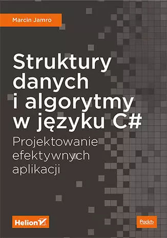 Struktury danych i algorytmy w języku C#. Projektowanie efektywnych aplikacji - Książki